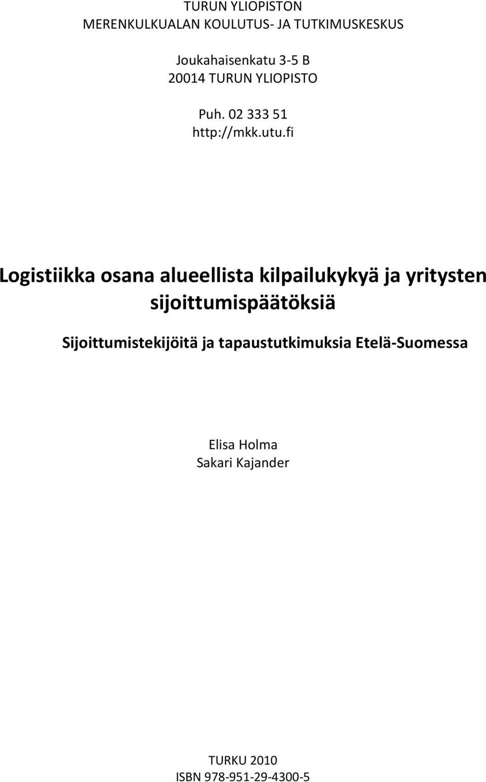 fi Logistiikka osana alueellista kilpailukykyä ja yritysten sijoittumispäätöksiä