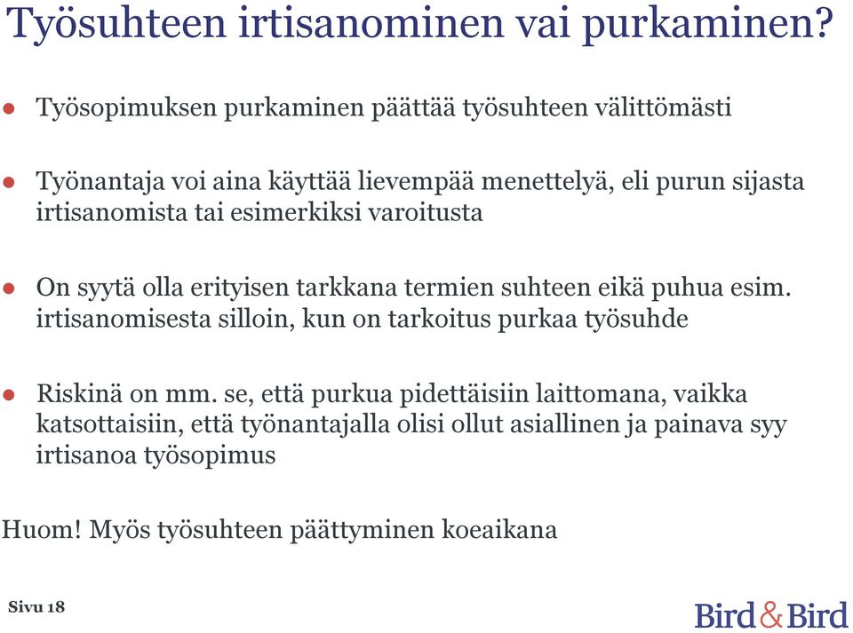 irtisanomista tai esimerkiksi varoitusta On syytä olla erityisen tarkkana termien suhteen eikä puhua esim.