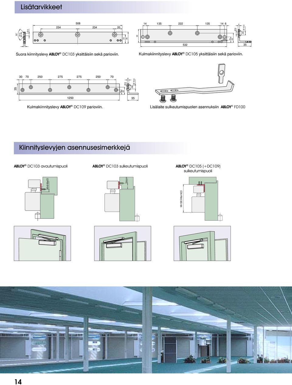 Kulmakiinnityslevy ABLOY DC105 yksittäisiin sekä parioviin.