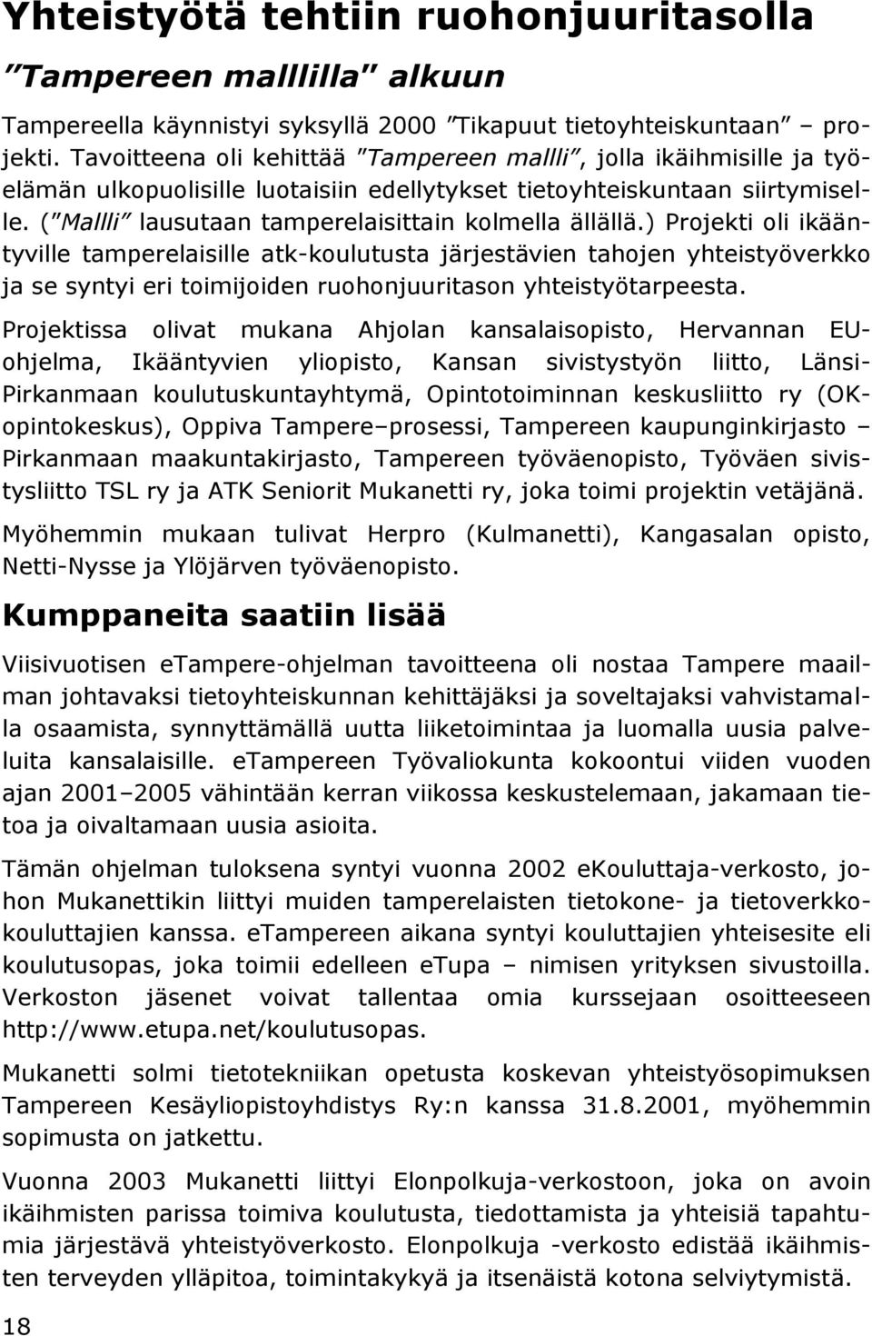 ( Mallli lausutaan tamperelaisittain kolmella ällällä.