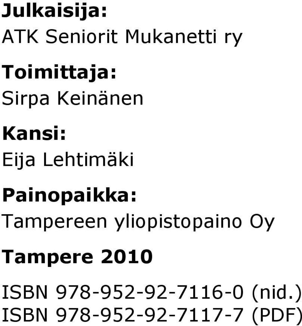 Tampereen yliopistopaino Oy Tampere 2010 ISBN