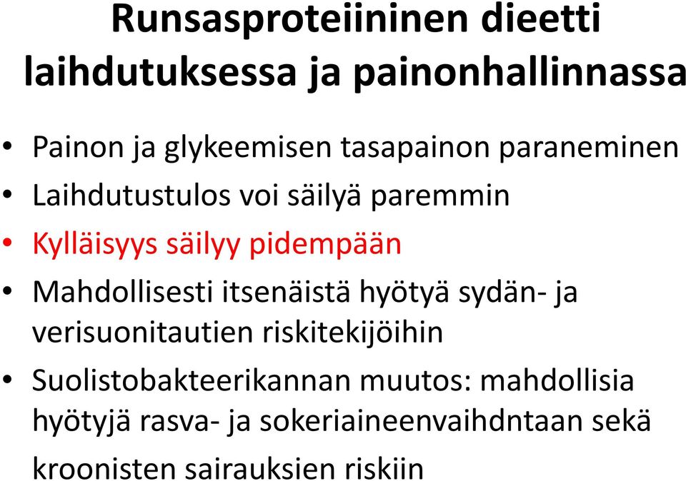 Mahdollisesti itsenäistä hyötyä sydän- ja verisuonitautien riskitekijöihin