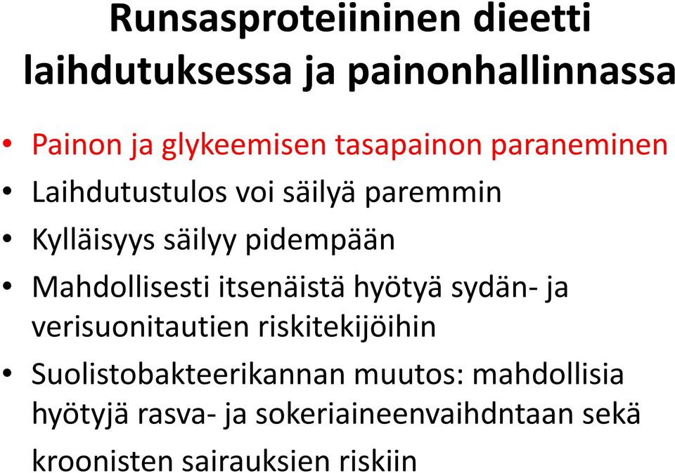 Mahdollisesti itsenäistä hyötyä sydän- ja verisuonitautien riskitekijöihin