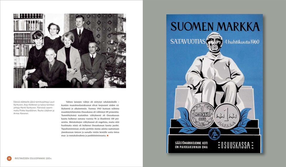 Vuonna 1963 kuntaan tulleista maankäyttölainoista Osuuskassa oli välittänyt 89 prosenttia.