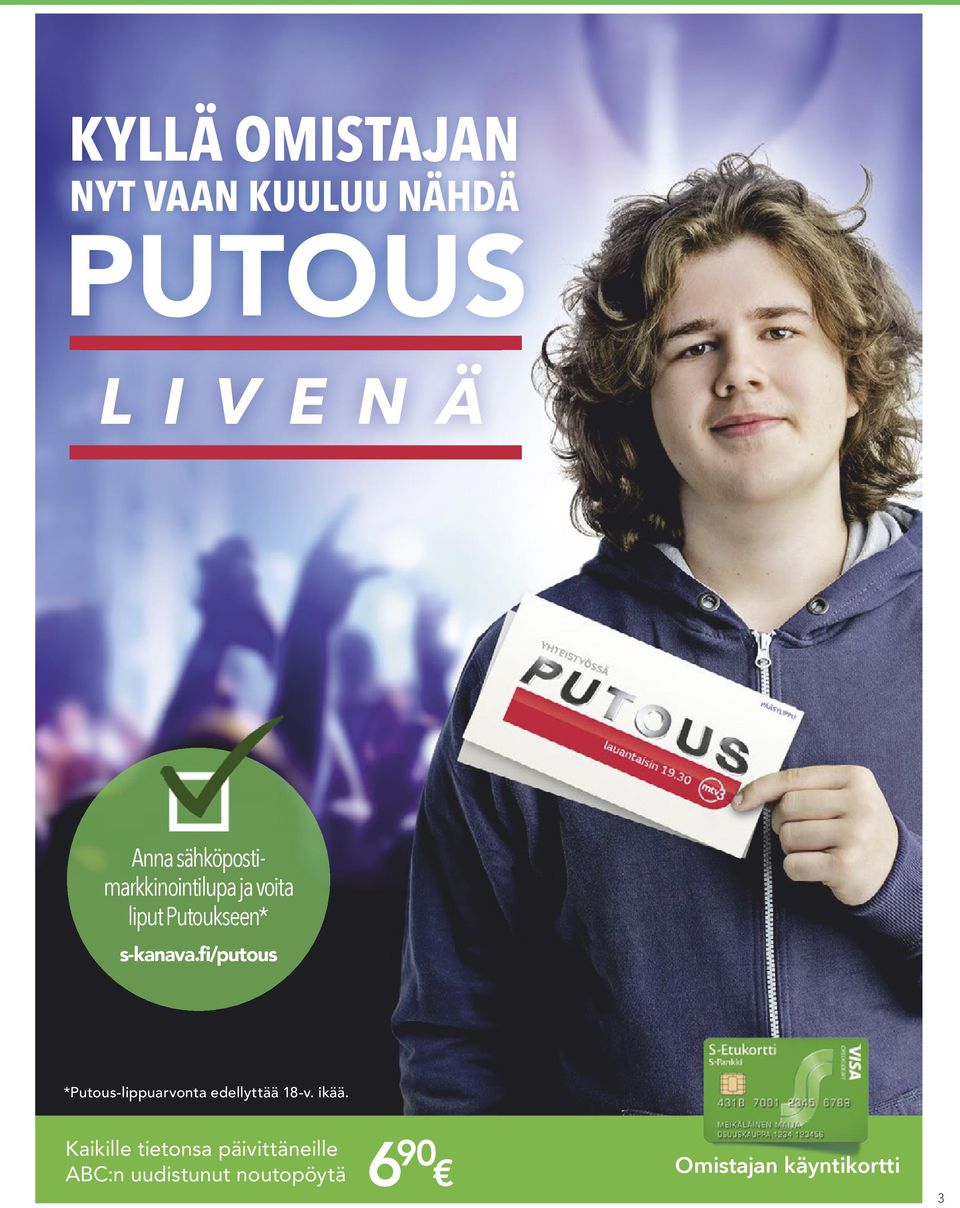 fi/putous *Putous-lippuarvonta edellyttää 18-v. ikää.