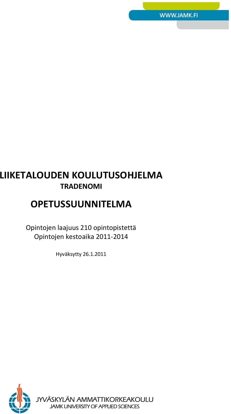 Opintojen laajuus 210 opintopistettä