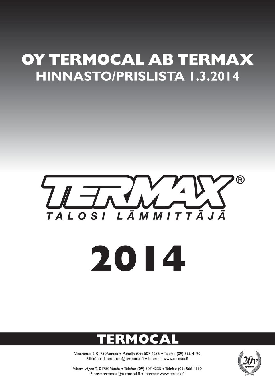 4190 Sähköposti: termocal@termocal.fi Internet: www.termax.