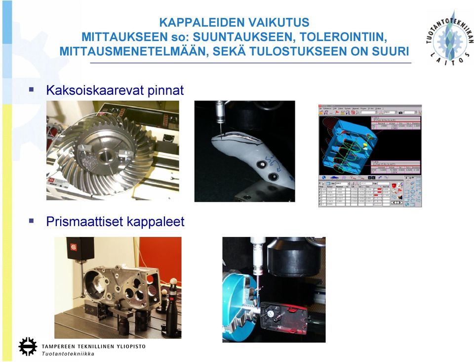 MITTAUSMENETELMÄÄN, SEKÄ TULOSTUKSEEN ON