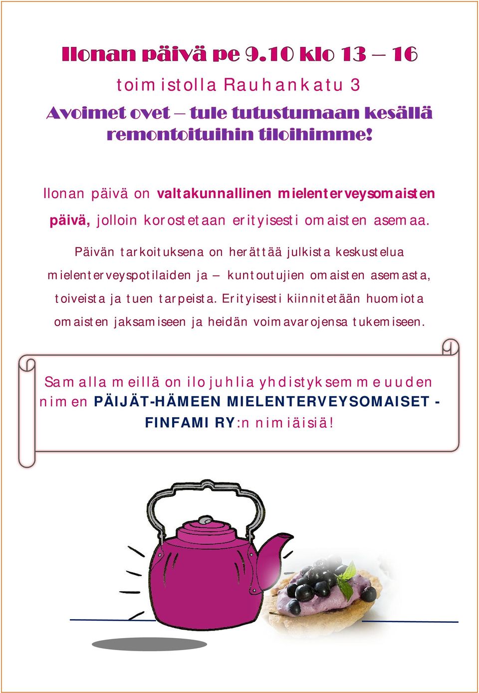 Päivän tarkoituksena on herättää julkista keskustelua mielenterveyspotilaiden ja kuntoutujien omaisten asemasta,