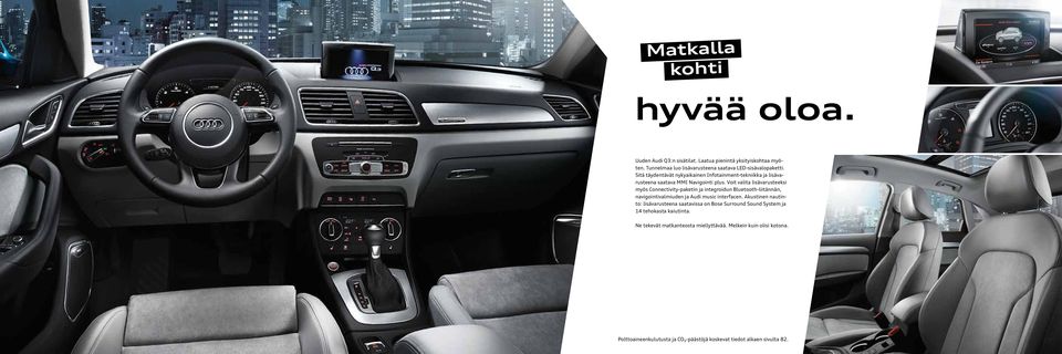 Voit valita lisävarusteeksi myös Connectivity-paketin ja integroidun Bluetooth-liitännän, navigointivalmiuden ja Audi music interfacen.