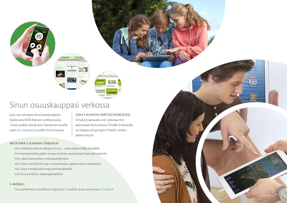 Voit tarkistaa rahana maksetut etusi myös pidemmällä aikavälillä Voit katsoa kuinka paljon ostoja tarvitset suurempaan bonusprosenttiin Voit tilata bonusviestin matkapuhelimeesi Voit tilata