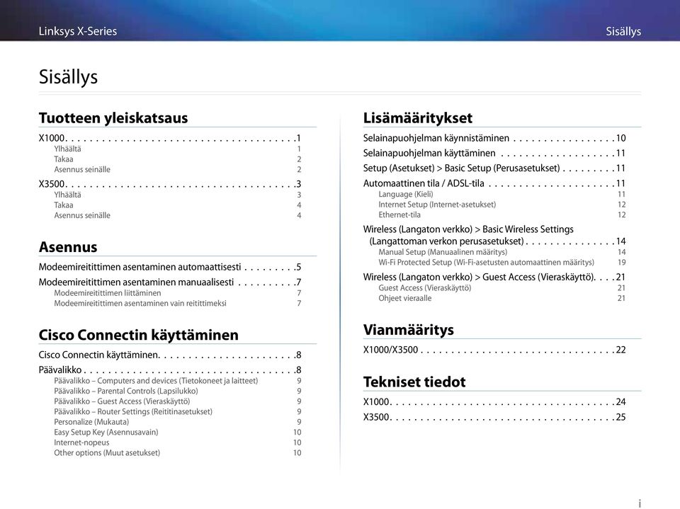 .........7 Modeemireitittimen liittäminen 7 Modeemireitittimen asentaminen vain reitittimeksi 7 Cisco Connectin käyttäminen Cisco Connectin käyttäminen...................... 8 Päävalikko.