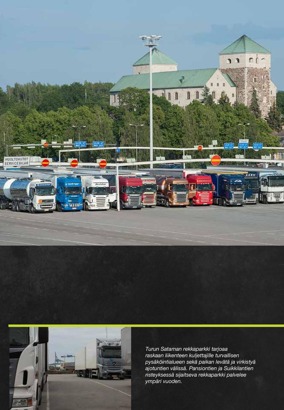 levätä ja virkistyä ajotuntien välissä.