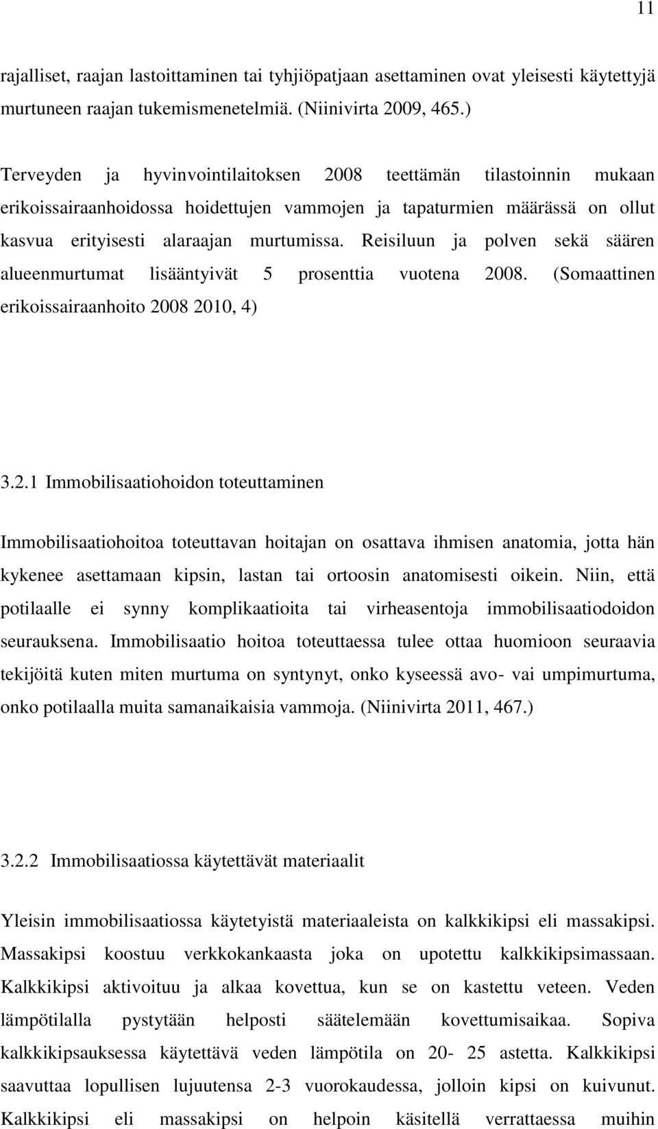 Reisiluun ja polven sekä säären alueenmurtumat lisääntyivät 5 prosenttia vuotena 20