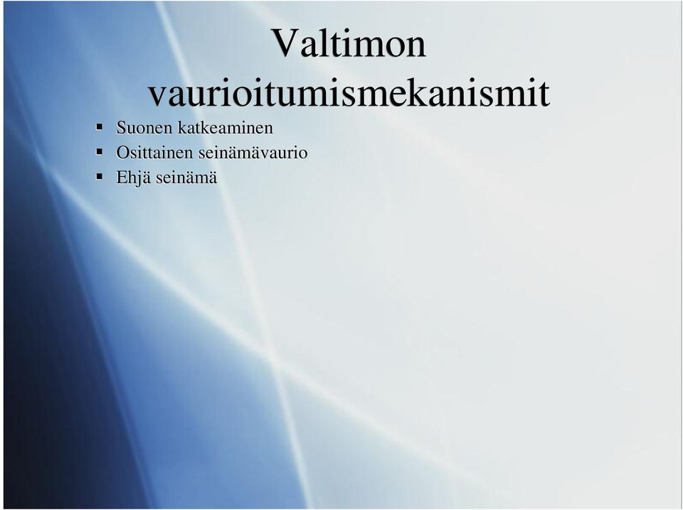 seinämävaurio Ehjä