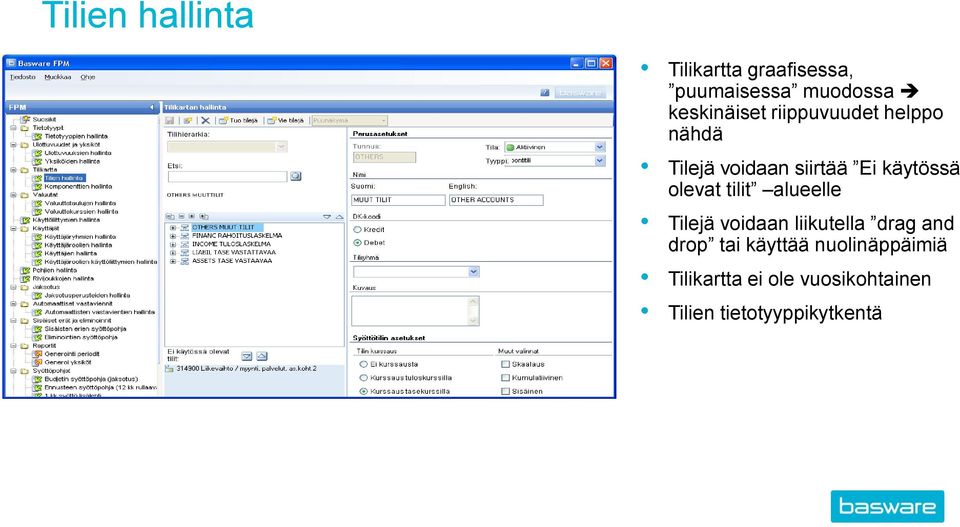 käytössä olevat tilit alueelle Tilejä voidaan liikutella drag and drop