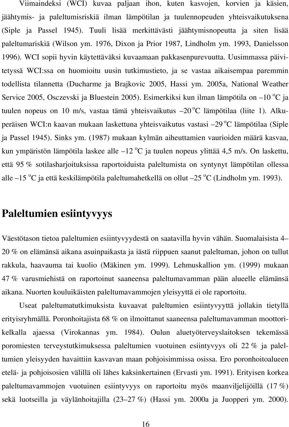 WCI sopii hyvin käytettäväksi kuvaamaan pakkasenpurevuutta.