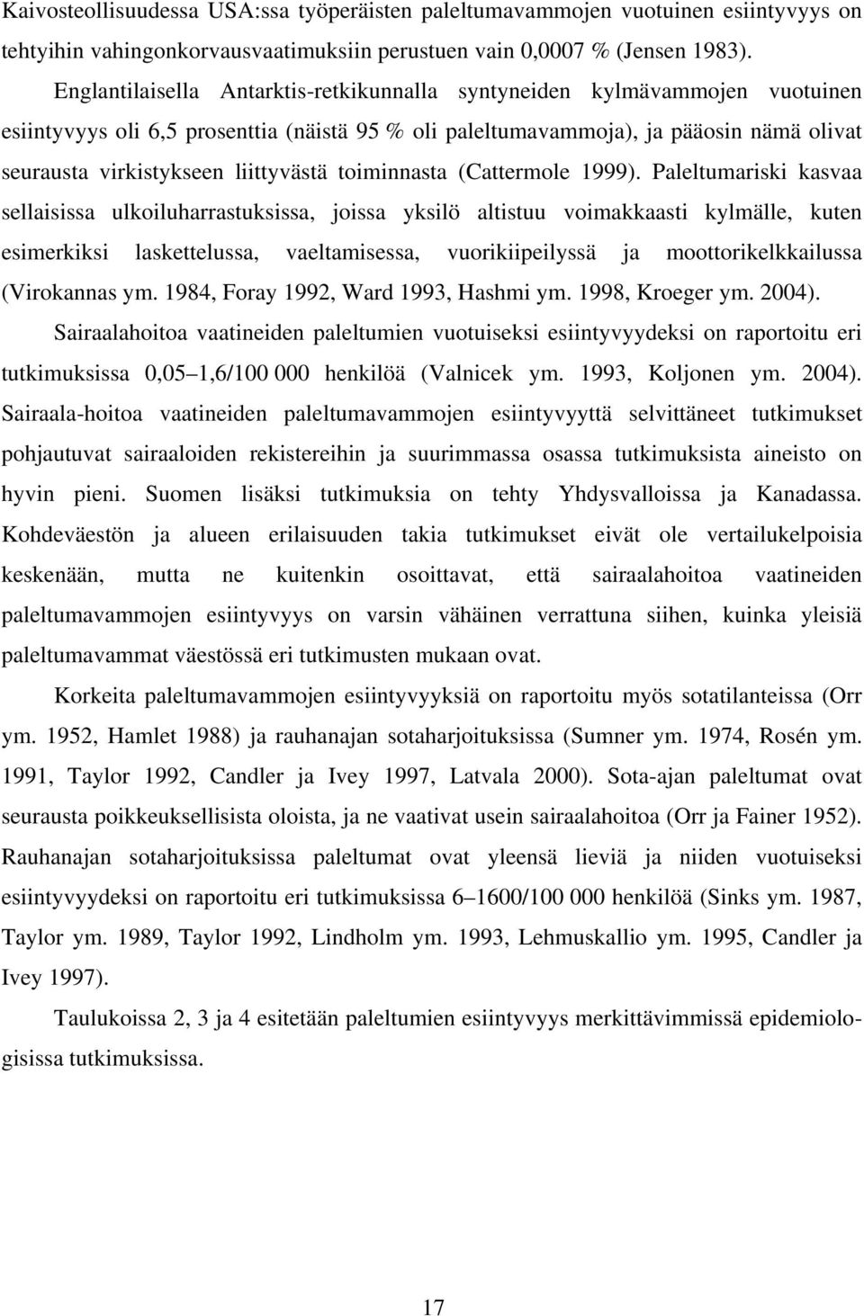 liittyvästä toiminnasta (Cattermole 1999).