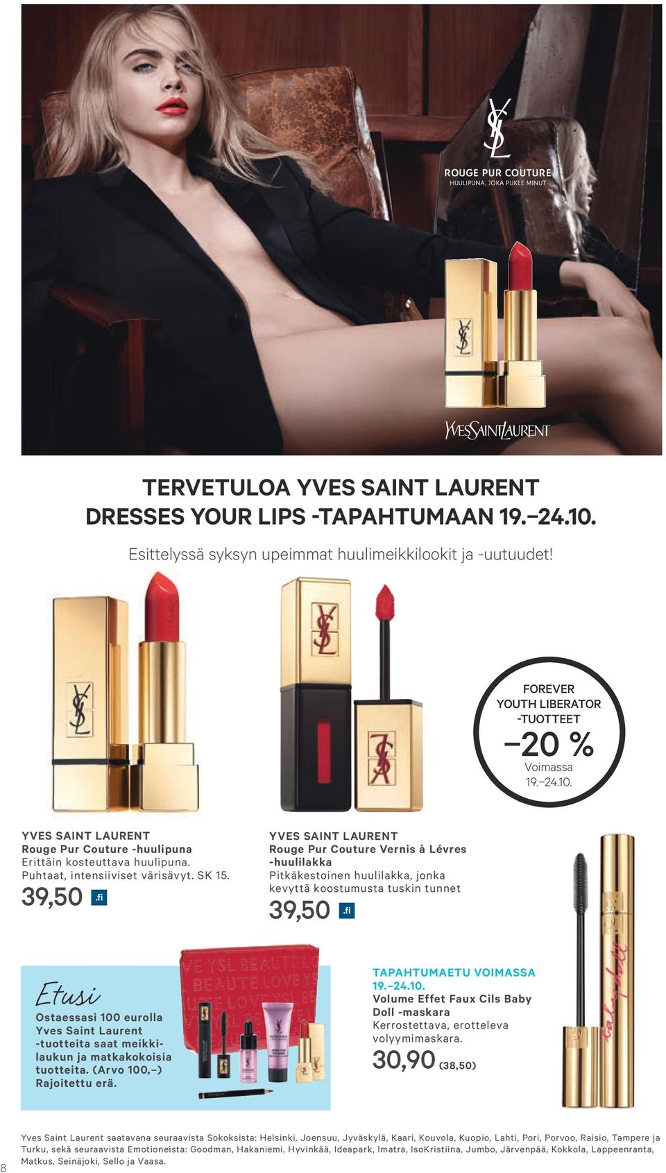 39,50 YVES SAINT LAURENT Rouge Pur Couture Vernis à Lévres -huulilakka Pitkäkestoinen huulilakka, jonka kevyttä koostumusta tuskin tunnet 39,50 Ostaessasi 100 eurolla Yves Saint Laurent -tuotteita