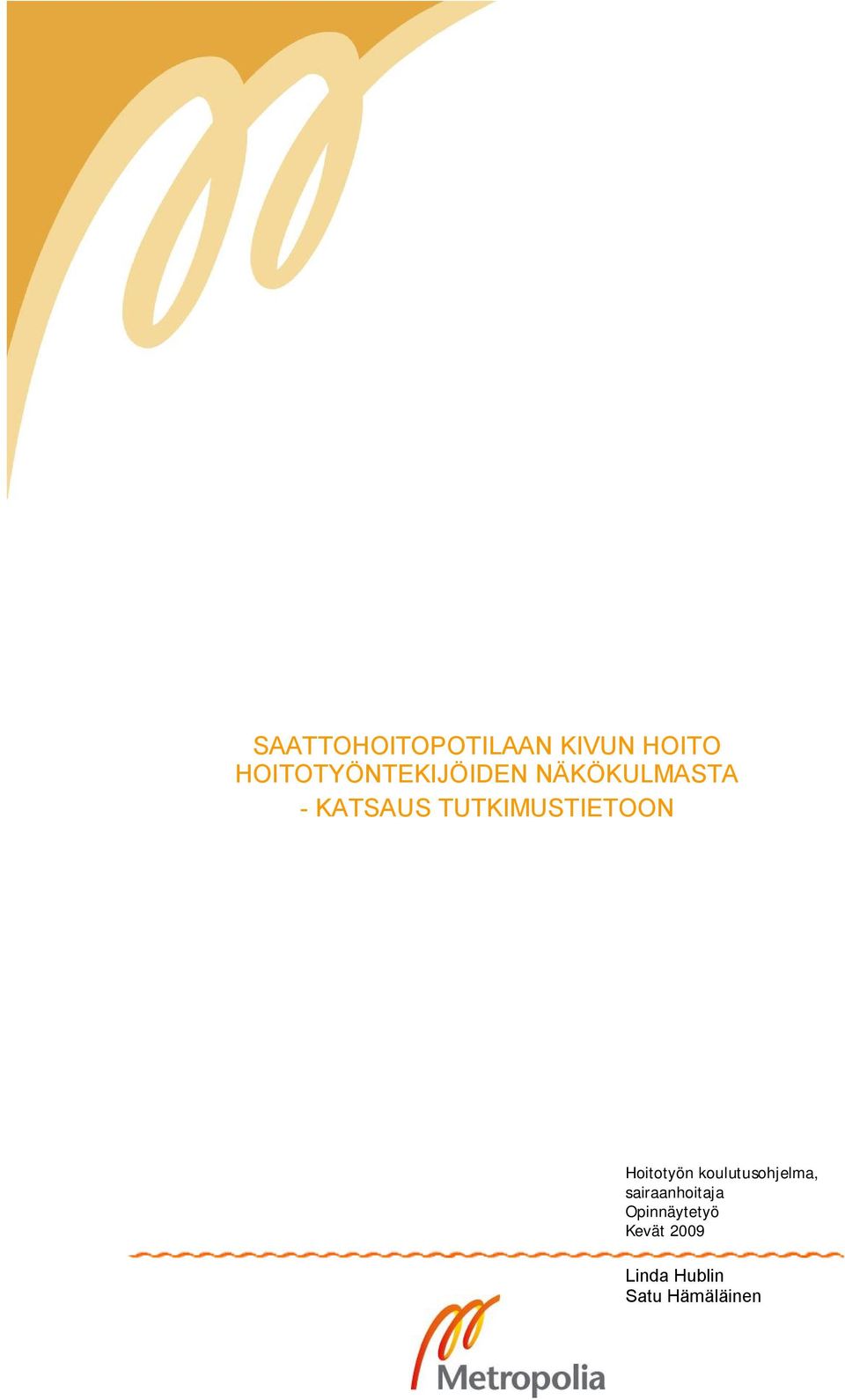 TUTKIMUSTIETOON Hoitotyön koulutusohjelma,