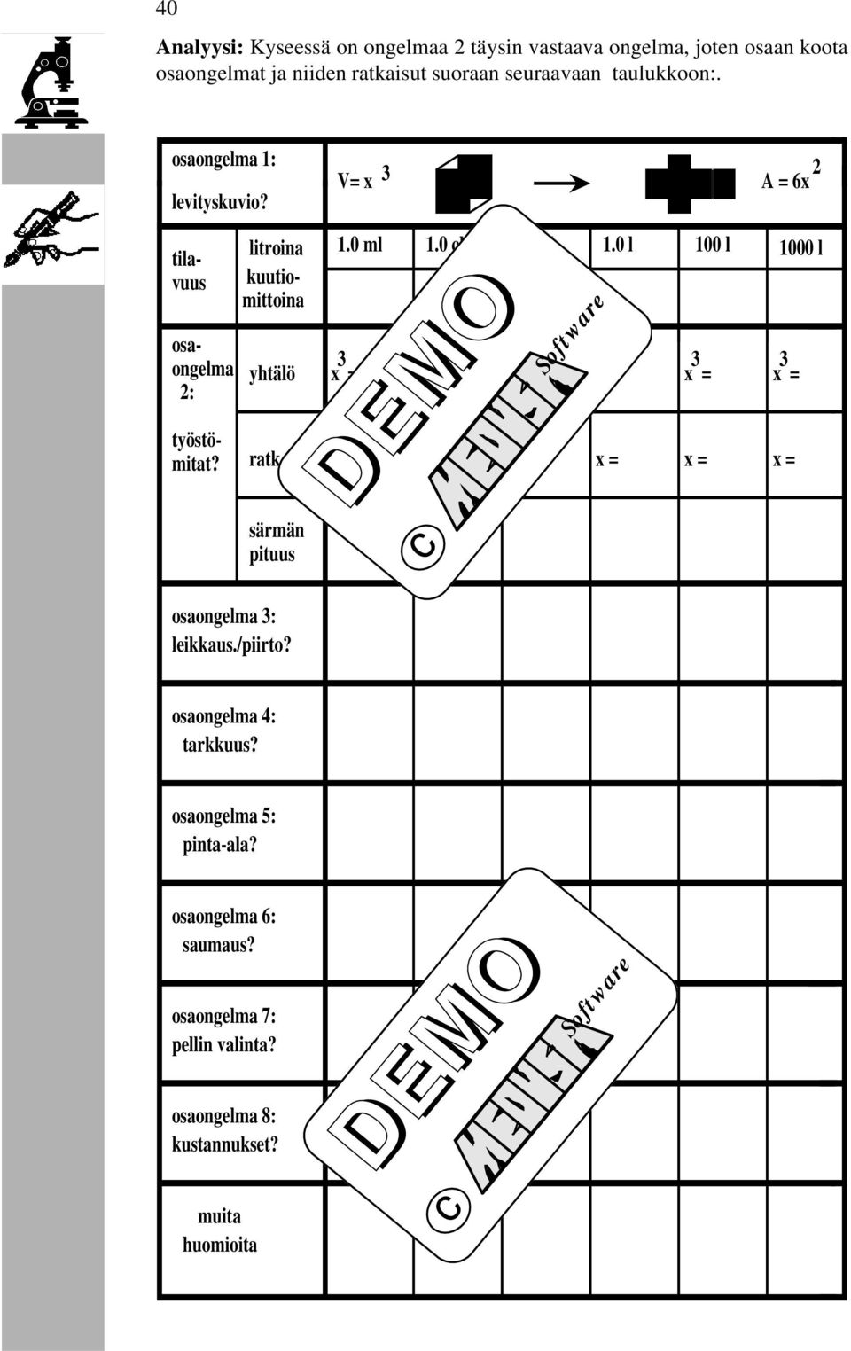 särmän pituus V x 3 A 6x 2 1.0 ml 1.0 l 1.0 dl 1.0 l 100 l 1000 l 3 x 3 x 3 x 3 x 3 x x x x x x x 3 x osaongelma 3: leikkaus.
