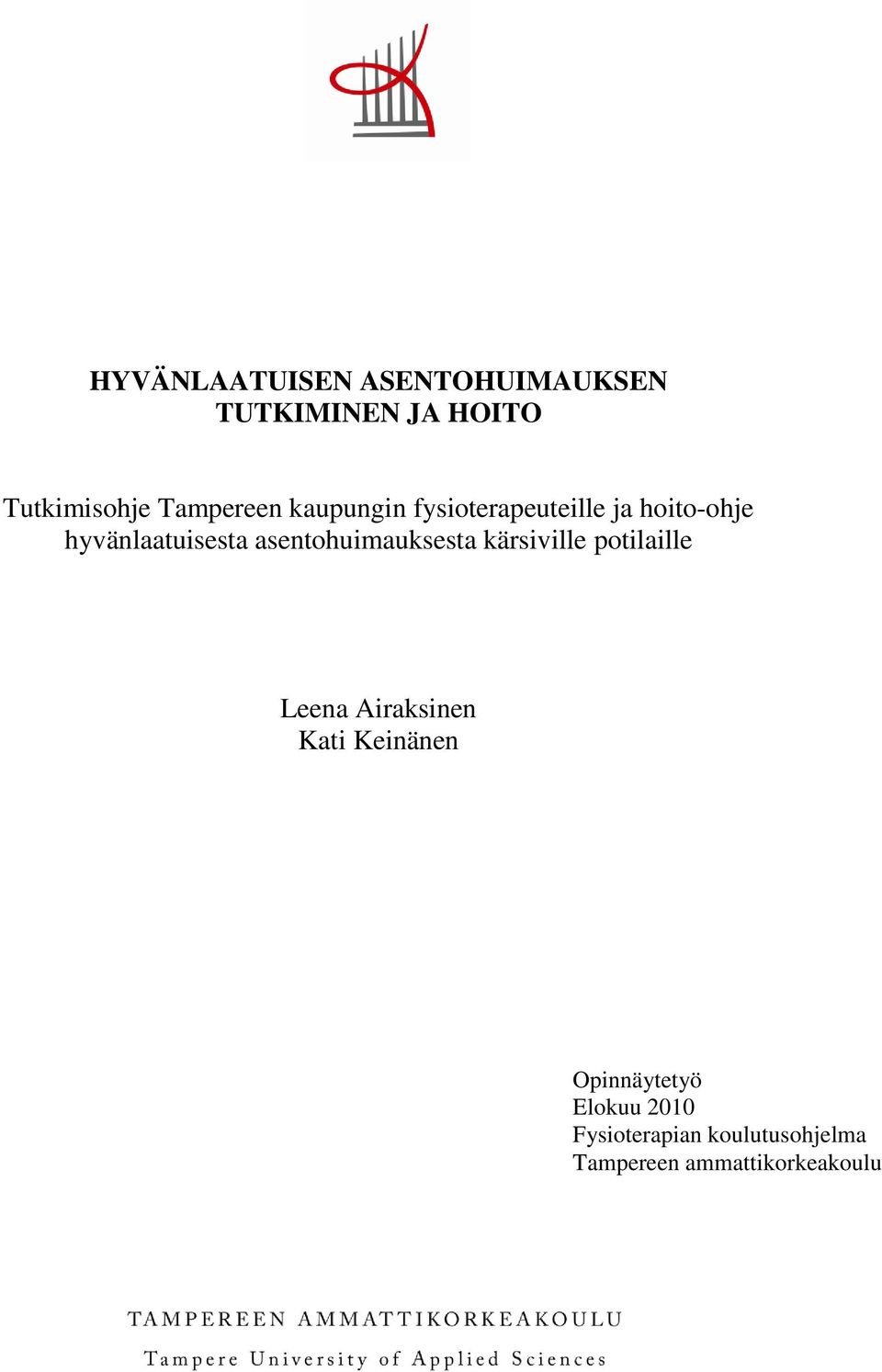 asentohuimauksesta kärsiville potilaille Leena Airaksinen Kati Keinänen