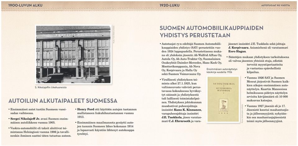 Henry Ford otti käyttöön autojen tuotannon mullistaneen liukuhihnatuotannon vuonna 1913.