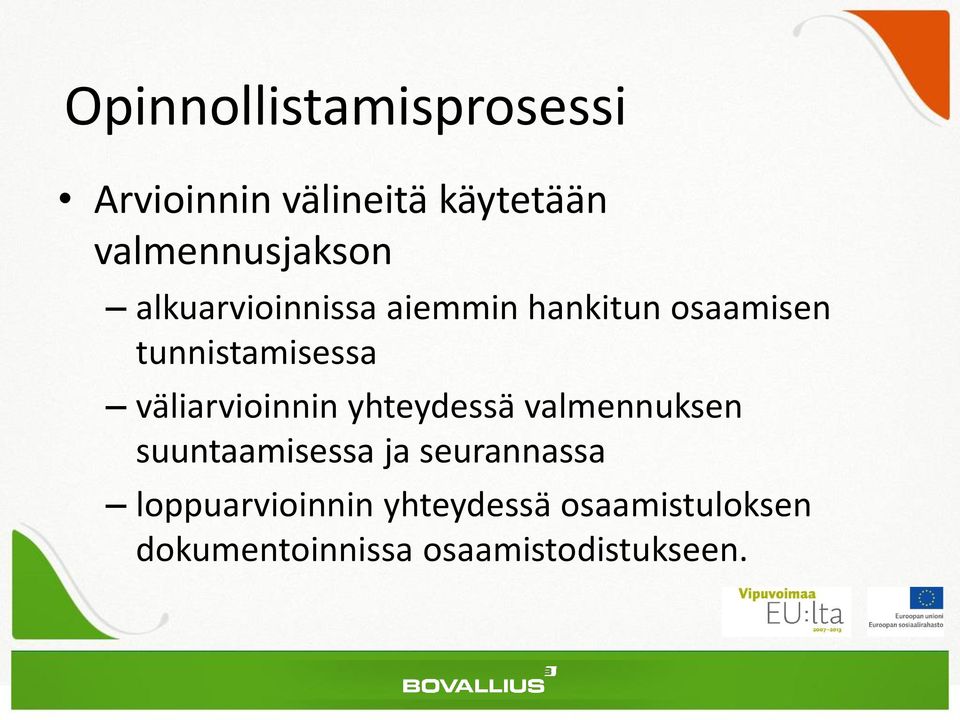 tunnistamisessa väliarvioinnin yhteydessä valmennuksen suuntaamisessa