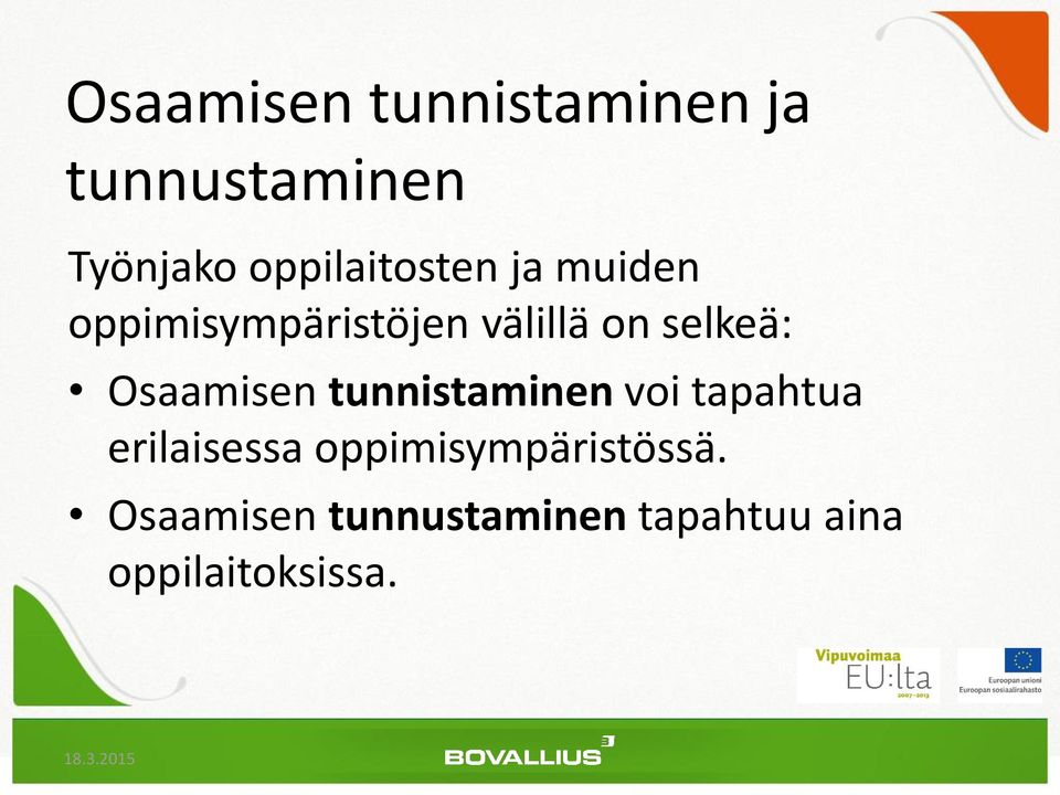 selkeä: Osaamisen tunnistaminen voi tapahtua erilaisessa