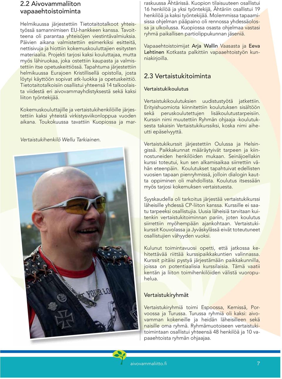 Projekti tarjosi kaksi kouluttajaa, mutta myös lähiruokaa, joka ostettiin kaupasta ja valmistettiin itse opetuskeittiössä.
