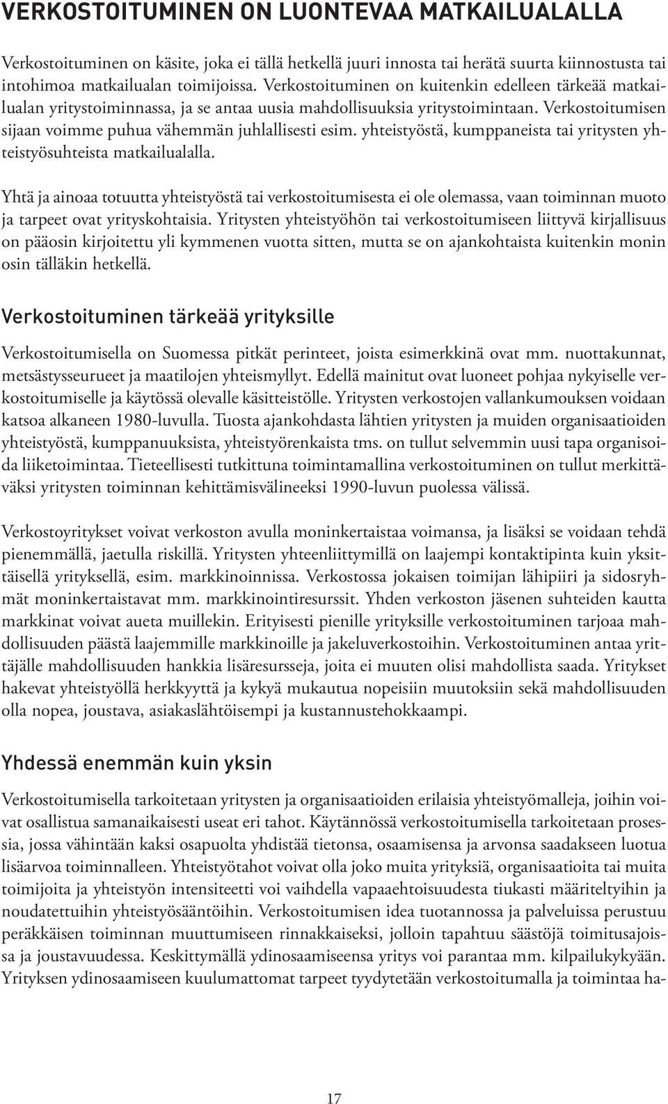 yhteistyöstä, kumppaneista tai yritysten yhteistyösuhteista matkailualalla.