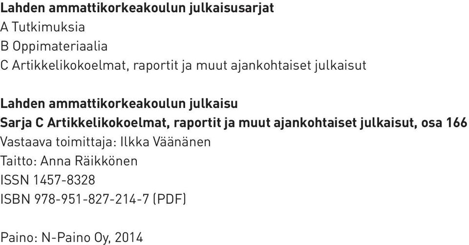 julkaisu Sarja C Artikkelikokoelmat, raportit ja muut ajankohtaiset julkaisut, osa 166