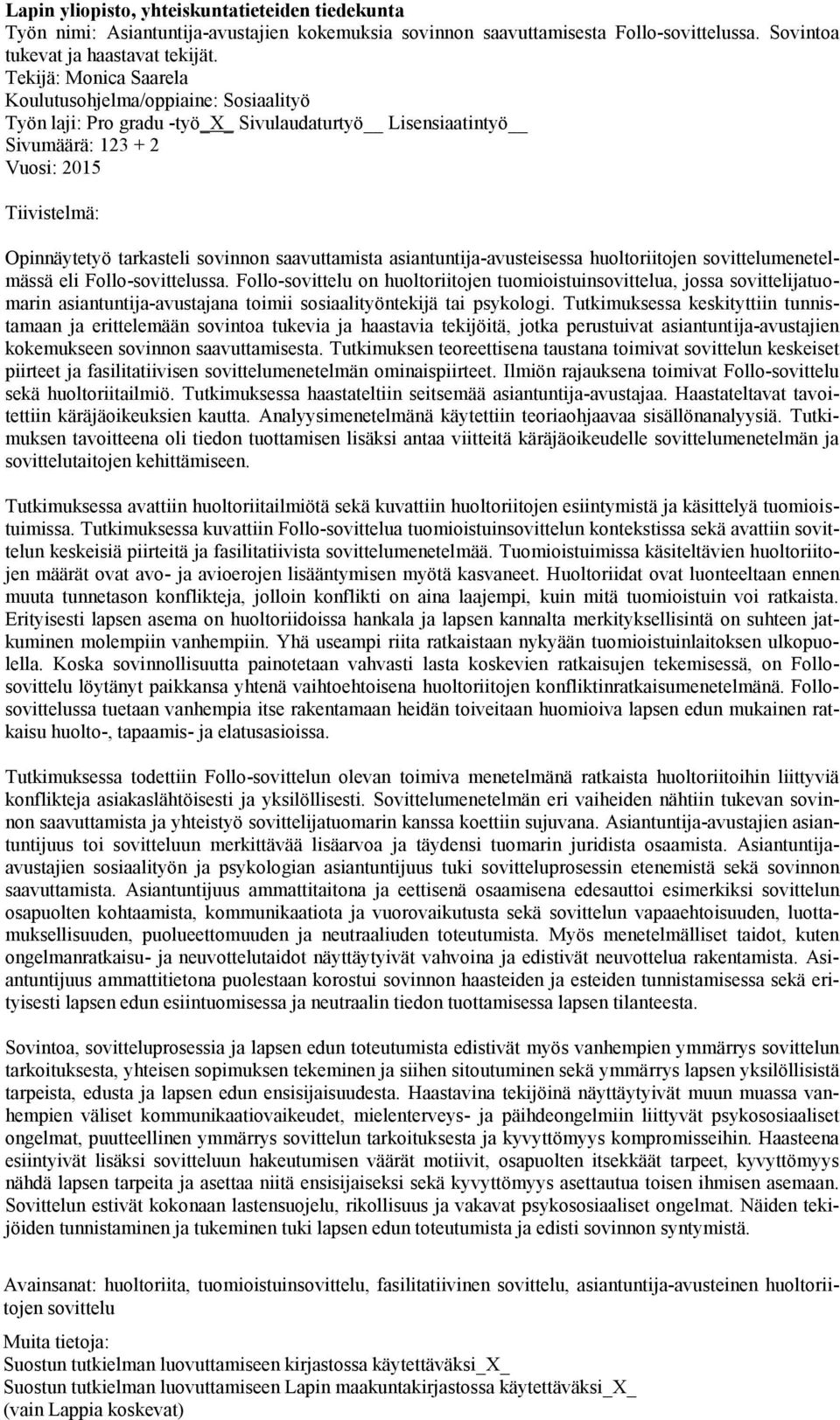 saavuttamista asiantuntija-avusteisessa huoltoriitojen sovittelumenetelmässä eli Follo-sovittelussa.