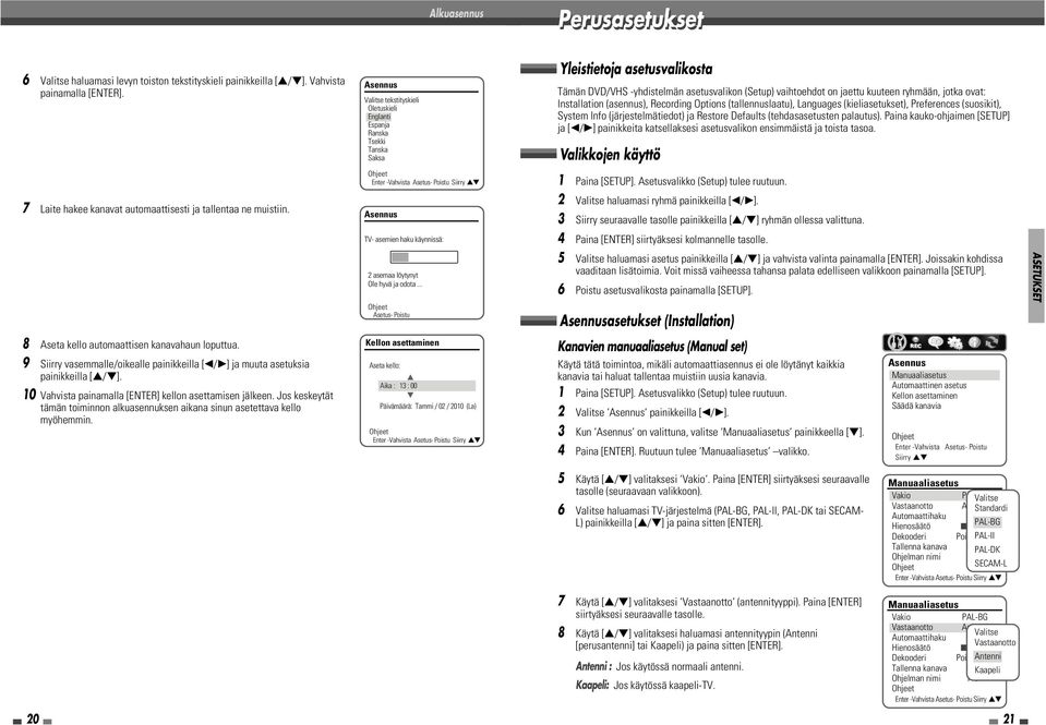 ryhmään, jotka ovat: Installation (asennus), Recording Options (tallennuslaatu), Languages (kieliasetukset), Preferences (suosikit), System Info (järjestelmätiedot) ja Restore Defaults