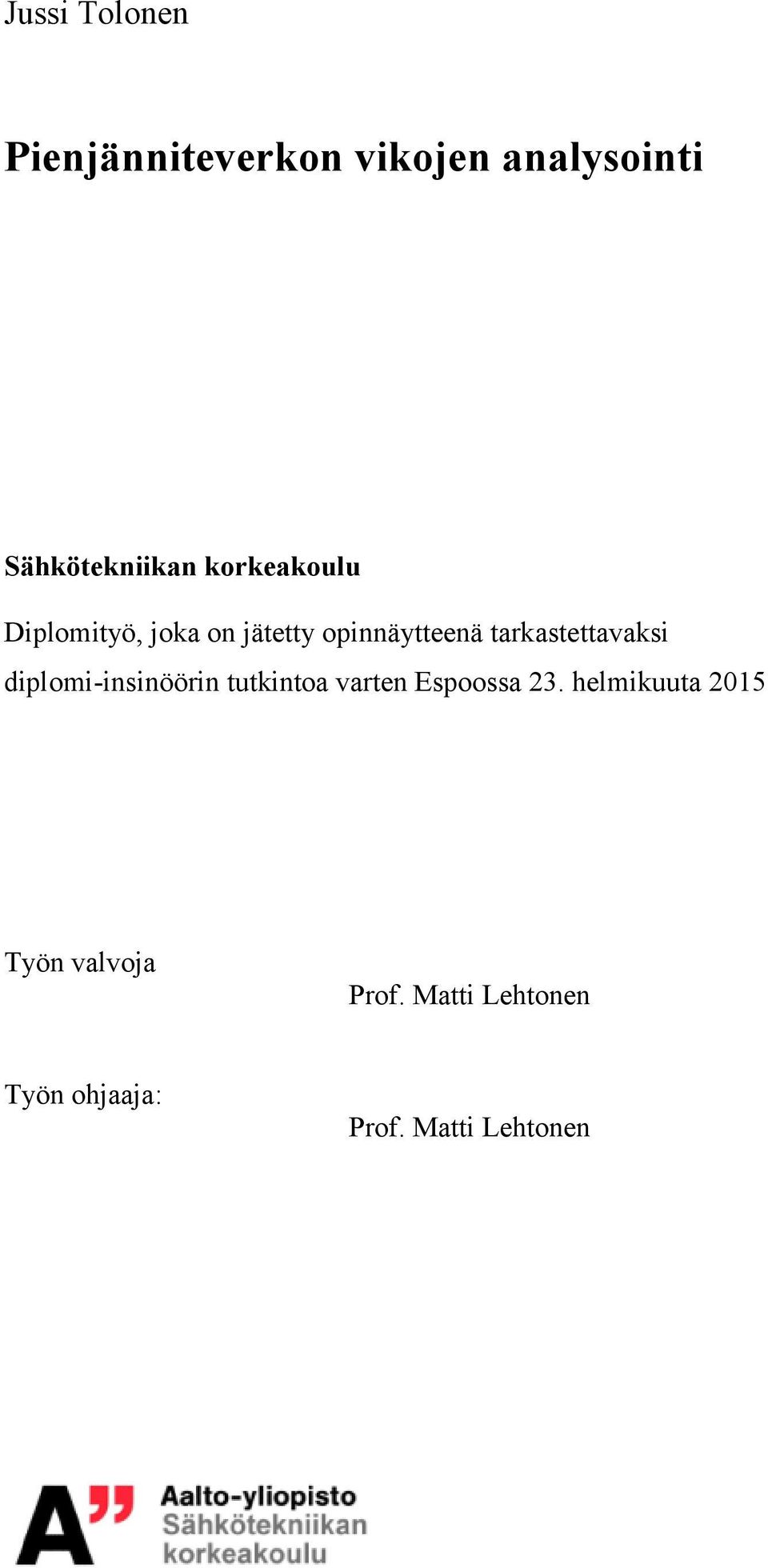 tarkastettavaksi diplomi-insinöörin tutkintoa varten Espoossa 23.