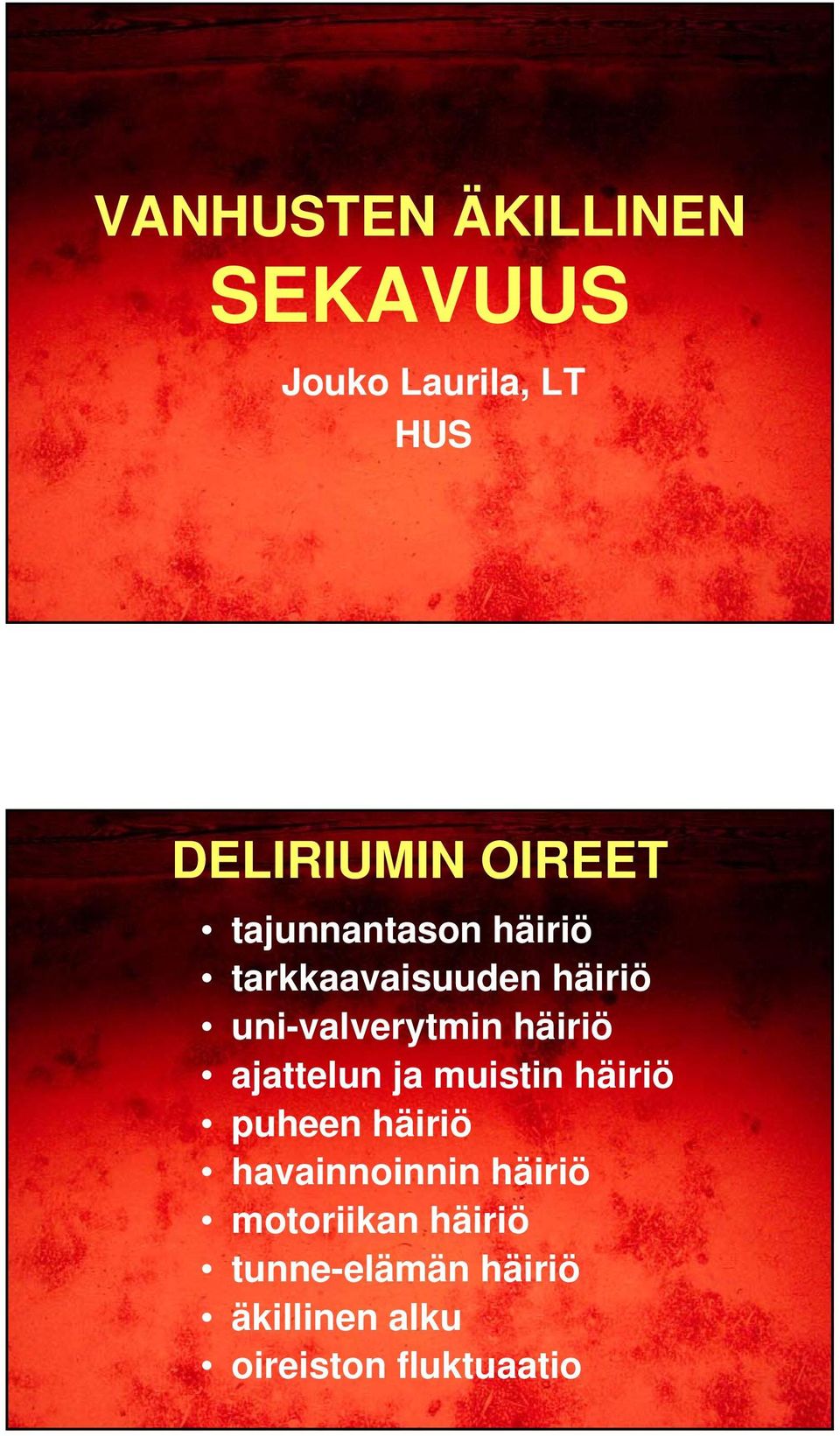 ajattelun ja muistin häiriö puheen häiriö havainnoinnin häiriö