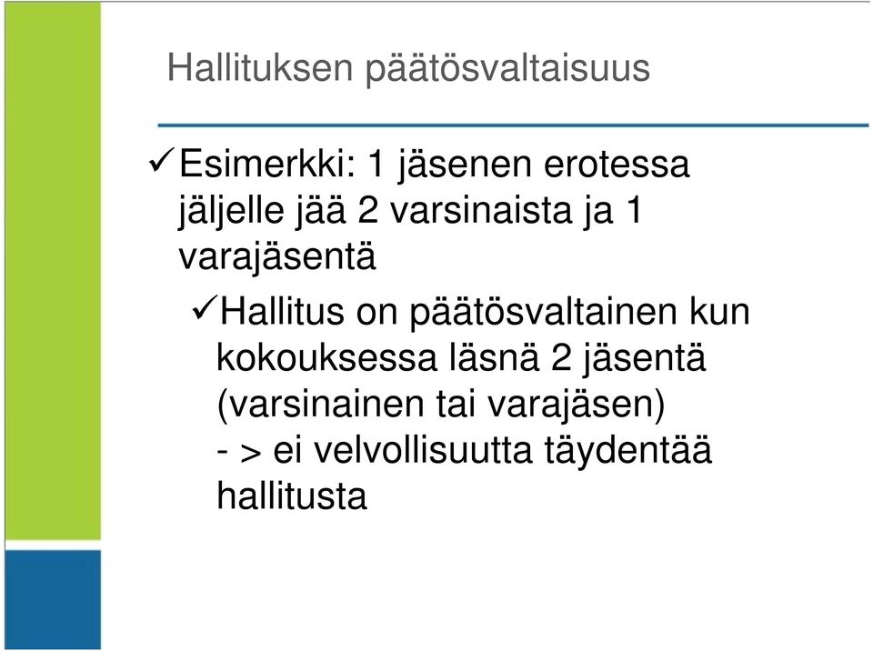 päätösvaltainen kun kokouksessa läsnä 2 jäsentä