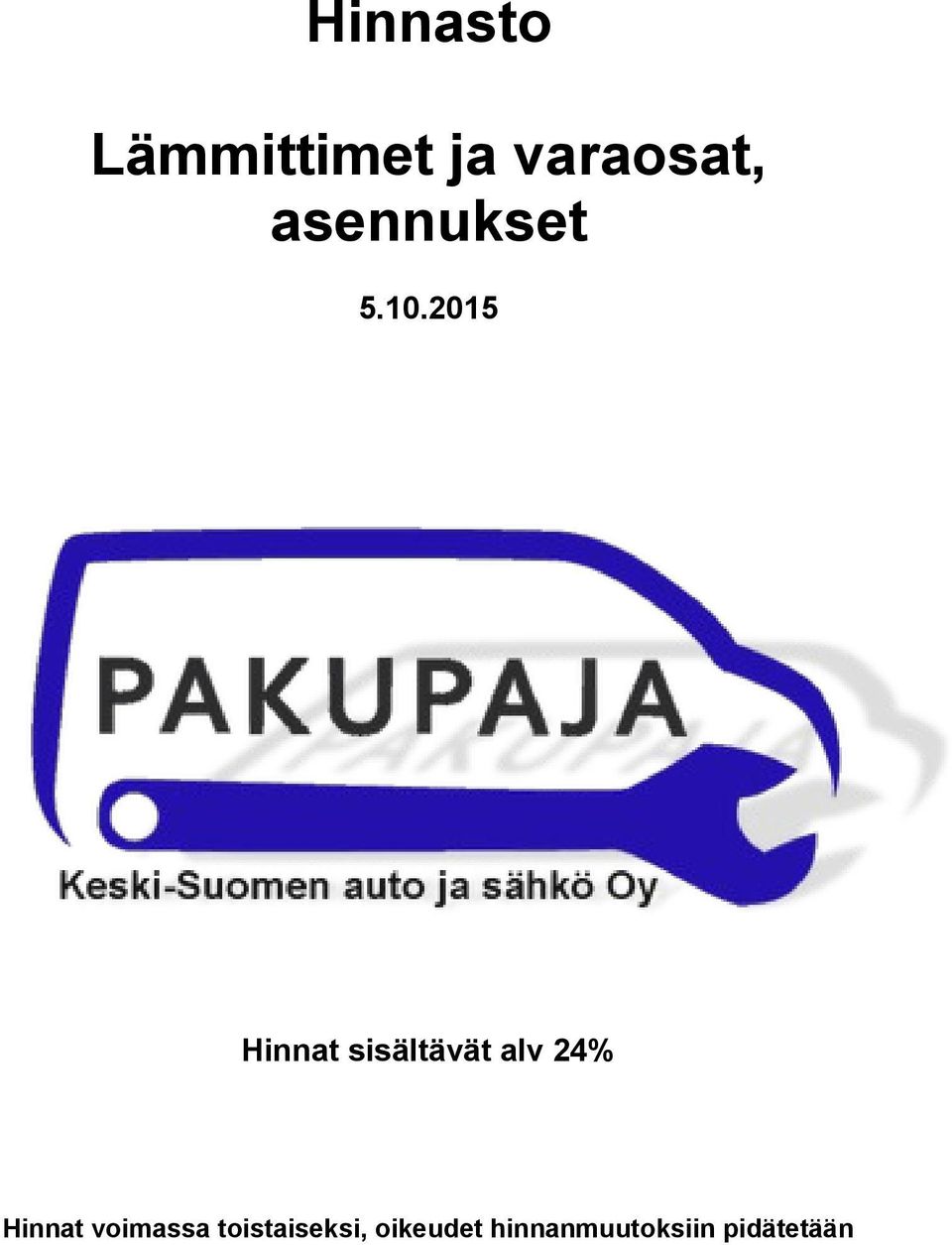 2015 Hinnat sisältävät alv 24%