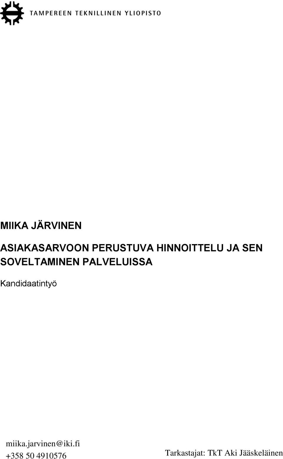 PALVELUISSA Kandidaatintyö miika.