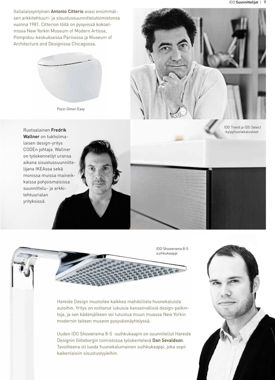 Pozzi-Ginori Easy Ruotsalainen Fredrik Wallner on tukholmalaisen design-yritys CODEn johtaja.