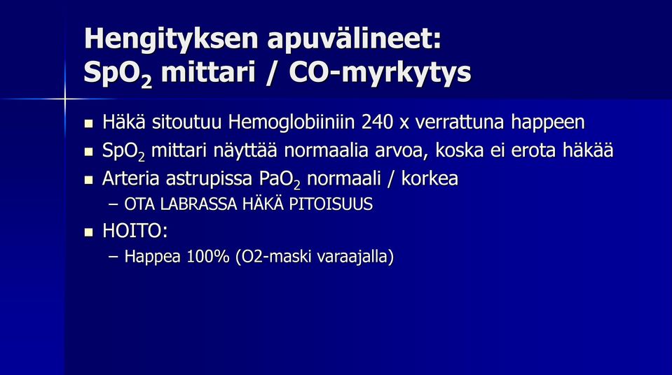 ei erota häkää Arteria astrupissa PaO 2 normaali / korkea OTA