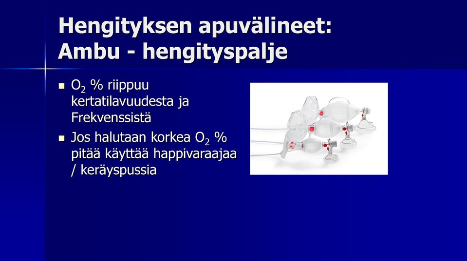 Jos halutaan korkea O 2 % pitää