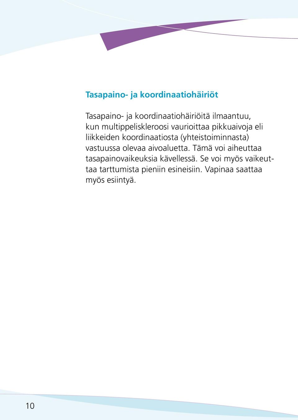 (yhteistoiminnasta) vastuussa olevaa aivoaluetta.
