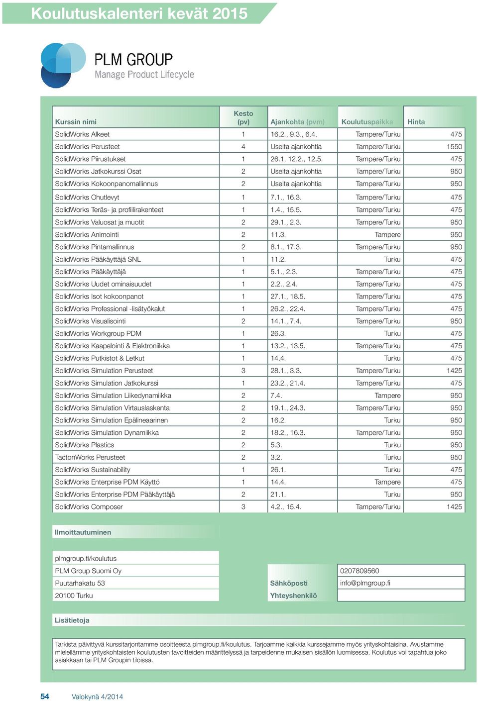 0 SolidWorks Piirustukset 1 26.1, 12.2., 12.5.