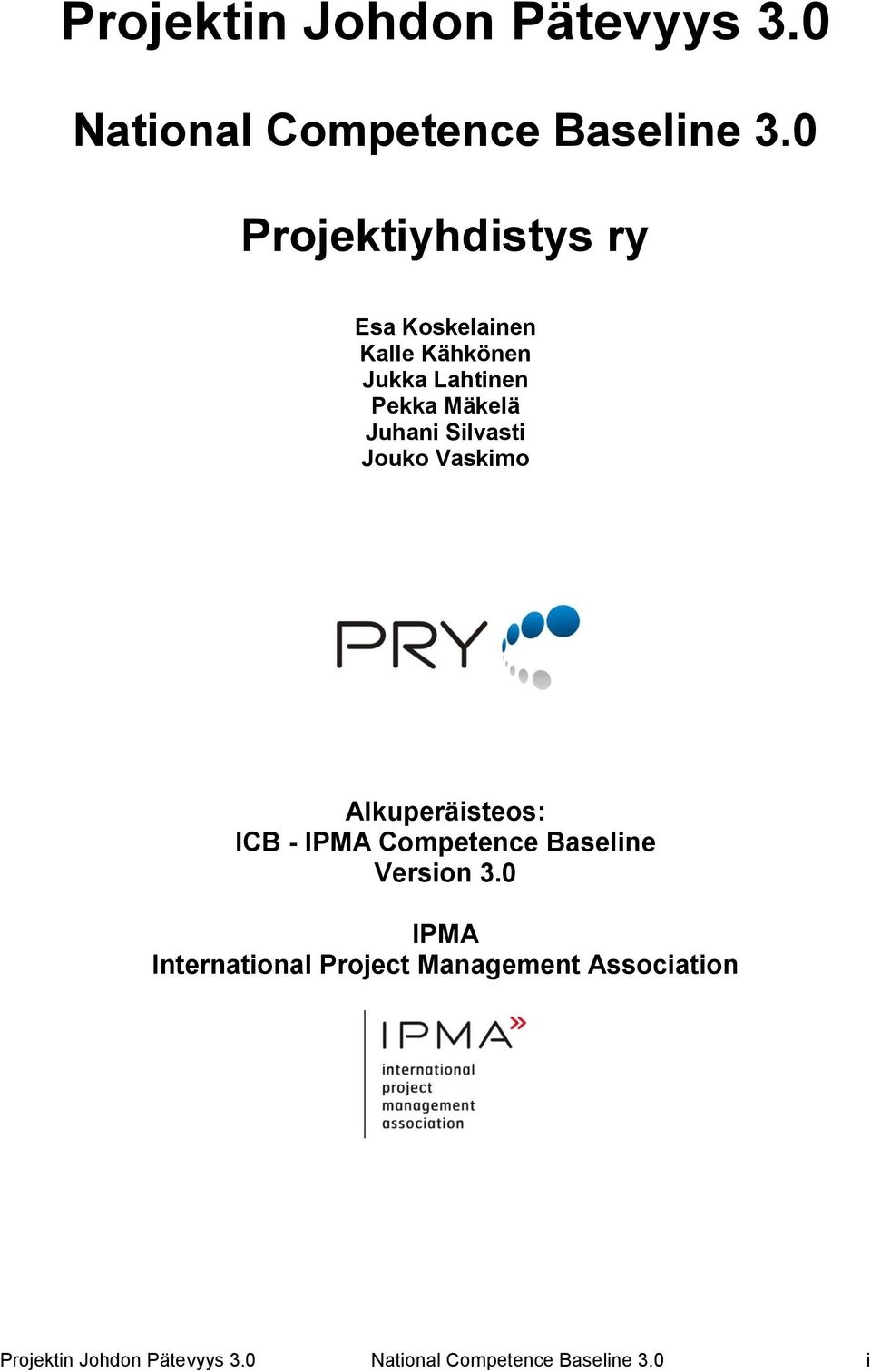 Juhani Silvasti Jouko Vaskimo Alkuperäisteos: ICB - IPMA Competence Baseline Version 3.