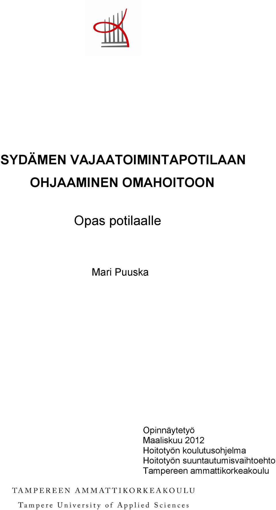 Opinnäytetyö Maaliskuu 2012 Hoitotyön