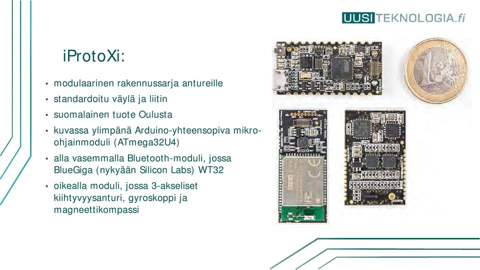 (ATmega32U4) alla vasemmalla Bluetooth-moduli, jossa BlueGiga (nykyään Silicon