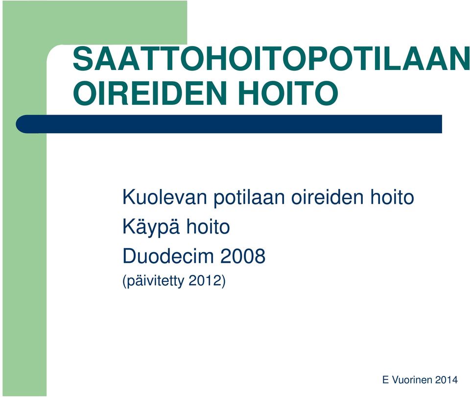 potilaan oireiden hoito