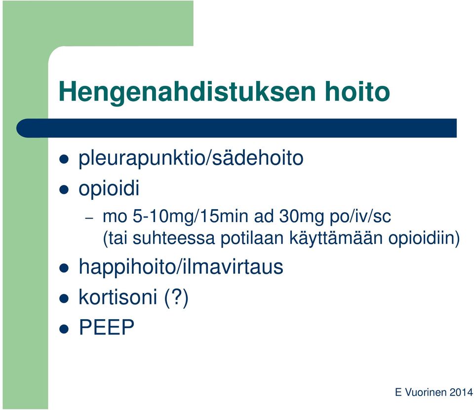 5-10mg/15min ad 30mg po/iv/sc (tai