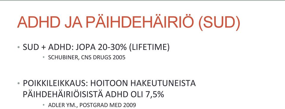 POIKKILEIKKAUS: HOITOON HAKEUTUNEISTA